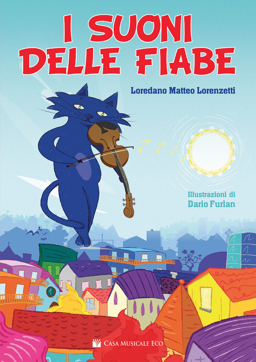 I suoni della fiabe. Ediz. a colori - Lorenzetti Loredano Matteo