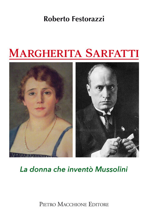 MARGHERITA SARFATTI. LA DONNA CHE INVENTO' MUSSOLINI FESTORAZZI ROBERTO
