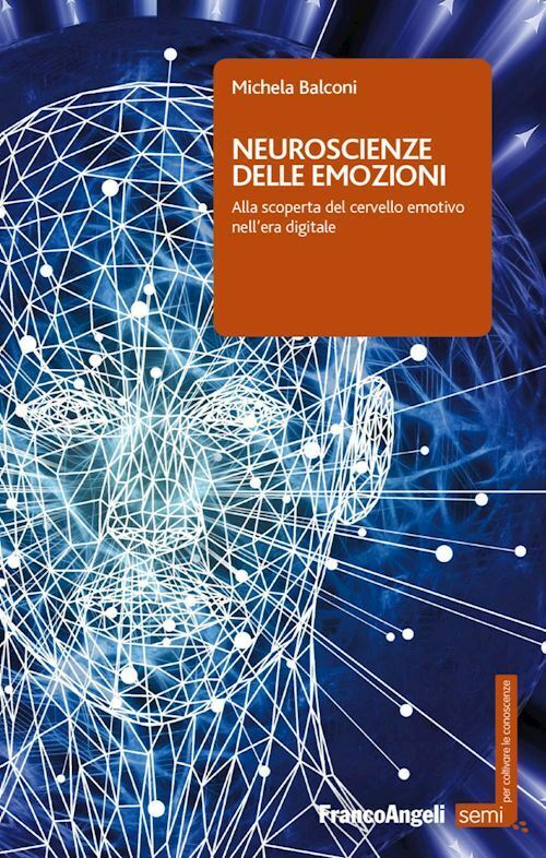 NEUROSCIENZE DELLE EMOZIONI  - BALCONI MICHELA - Franco Angeli