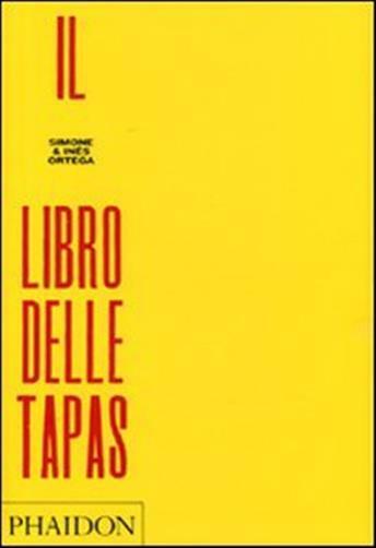Il libro delle tapas - Ortega Simone, Ortega Ines
