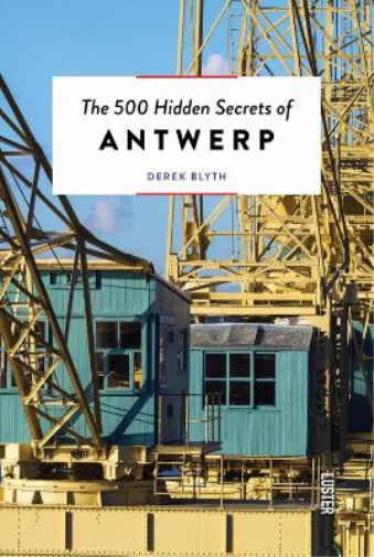 Derek Blyth The 500 Hidden Secrets of Antwerp (Tascabile) 500 Hidden Secrets