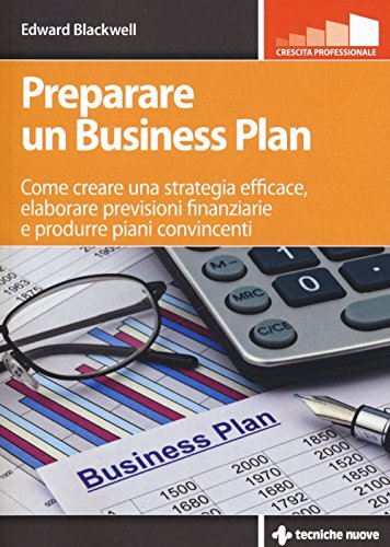 9788848135795 Preparare un business plan. Come creare una strate...i convincenti