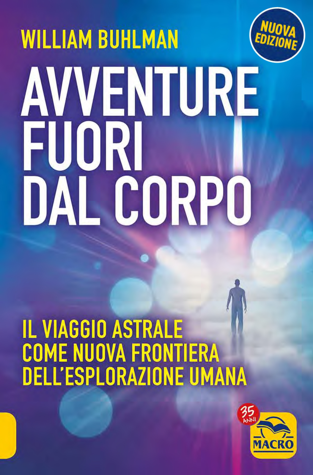 Libri William Buhlman - Avventure Fuori Dal Corpo. Il Viaggio Astrale Come Nuova