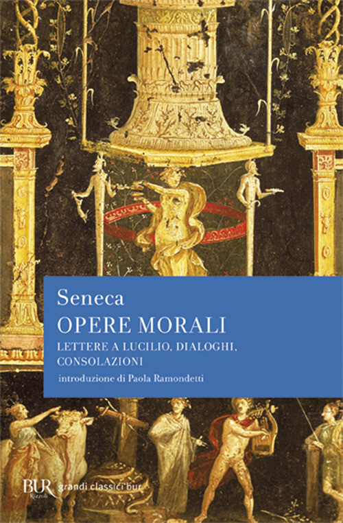 OPERE MORALI SENECA LUCIO ANNEO