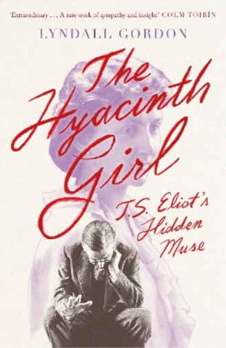 Lyndall Gordon The Hyacinth Girl (Copertina rigida)