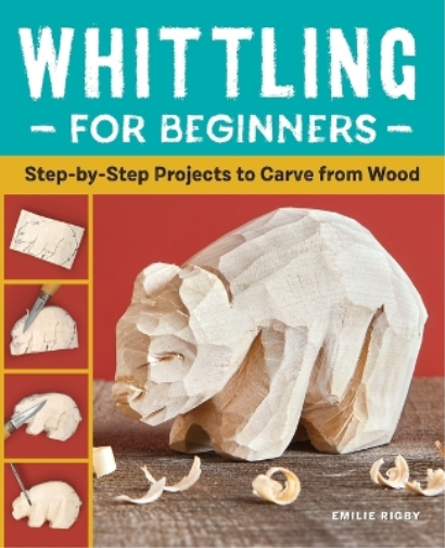 Emilie Rigby Whittling for Beginners (Tascabile)