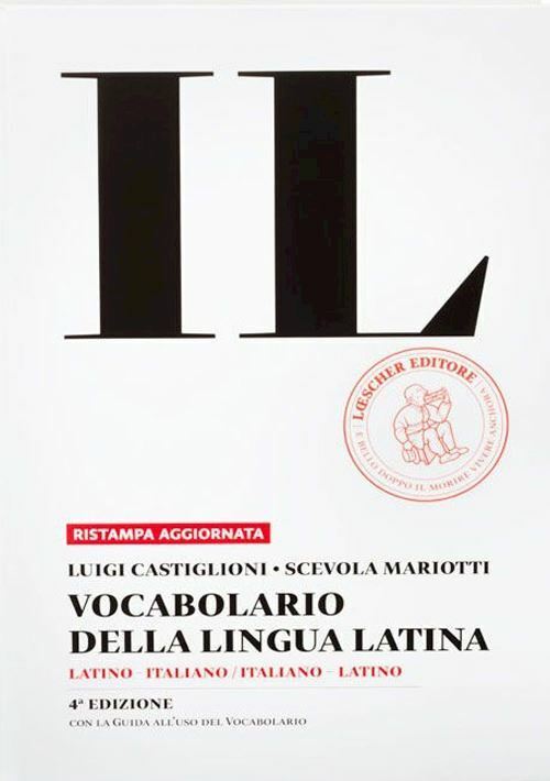 IL - VOCABOLARIO DELLA LINGUA LATINA  - CASTIGLIONI LUIGI, MARIOTTI SCEVOLA -