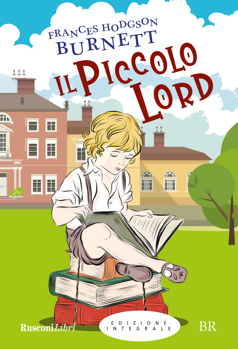 Il piccolo Lord - Burnett Frances H.