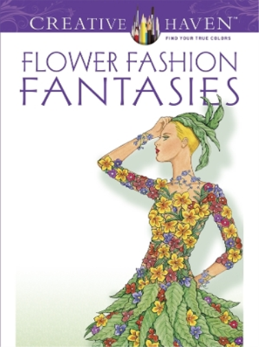 Ming-Ju Sun Creative Haven Flower Fashion Fantasies (Tascabile) Creative Haven