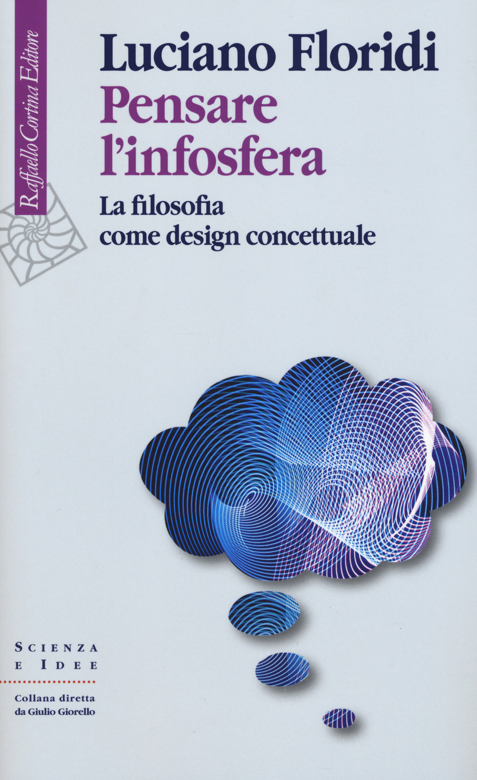 3997190 3333595 Libri Luciano Floridi - Pensare L'infosfera. La Filosofia Come D