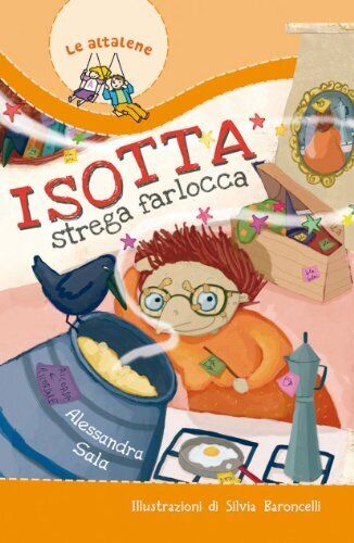 9788831536431 Isotta strega farlocca. Ediz. illustrata - Alessandra Sala,S. Baro