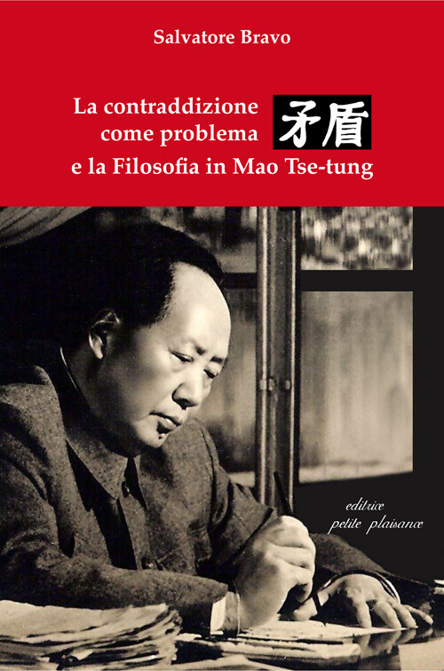 Libri Bravo Salvatore - La Contraddizione Come Problema E La Filosofia In Mao Ts
