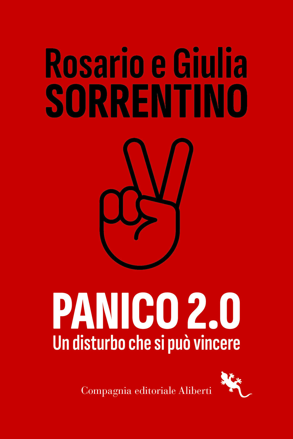 Libri Rosario Sorrentino / Giulia Sorrentino - Panico 2.0. Un Disturbo Che Si Pu