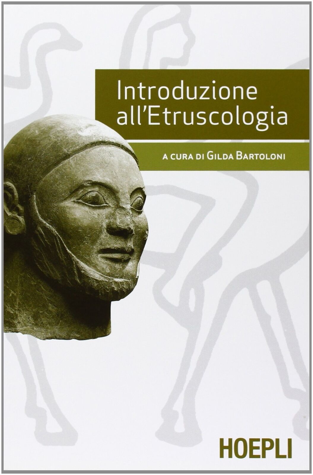 Introduzione all'etruscologia - [Casa Editrice Libraria Ulrico Hoepli]