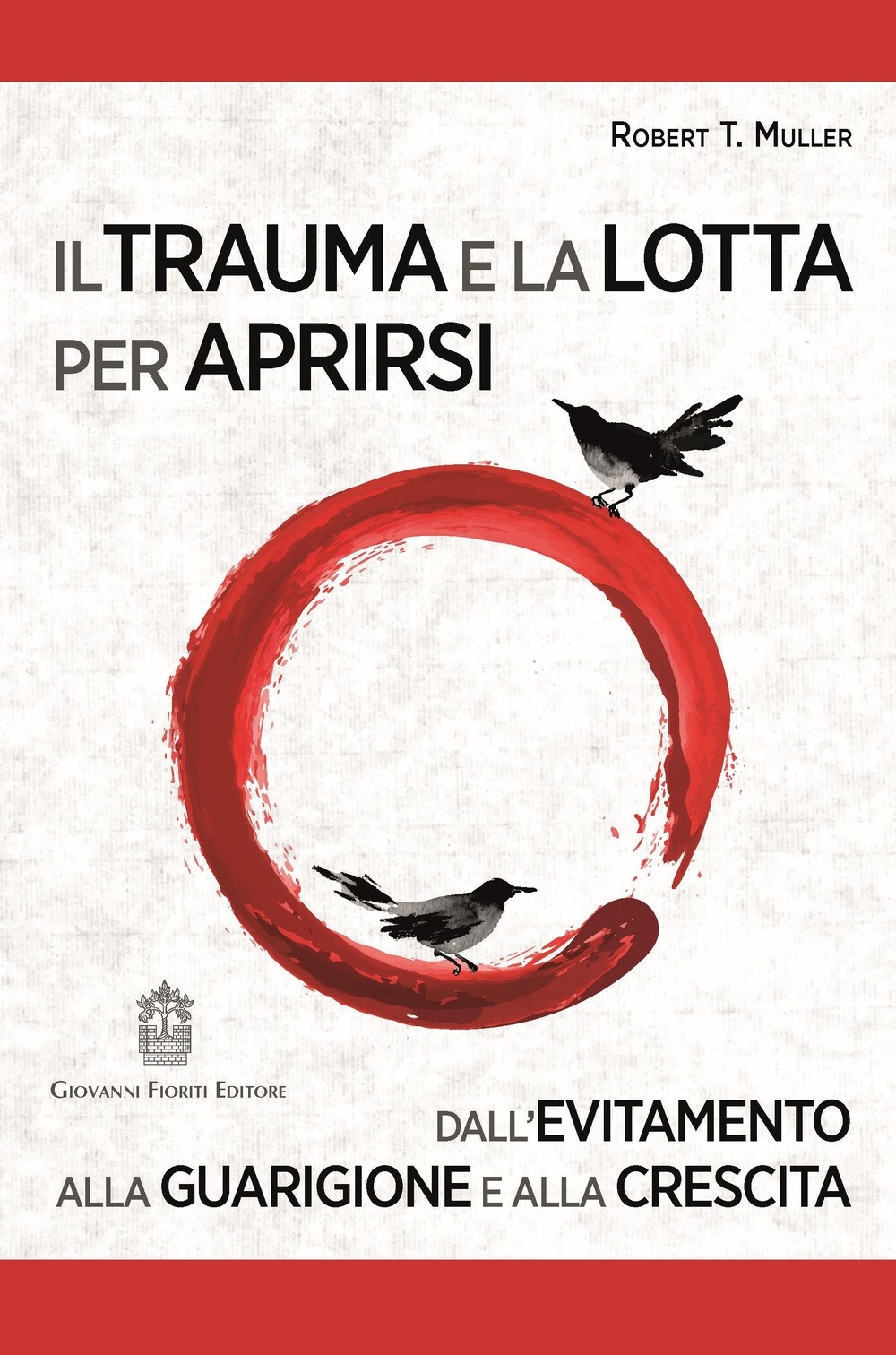 Il trauma e la lotta per aprirsi. Dall'evitamento alla guarigione e alla crescit