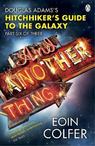 Eoin Colfer And Another Thing ... (Tascabile)