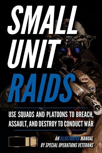 Matthew Luke Small Unit Raids (Tascabile) Small Unit Soldiers