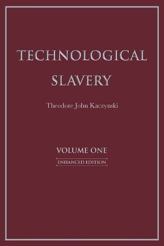 Theodore John Kaczynski Technological Slavery Volume 1 (Tascabile)