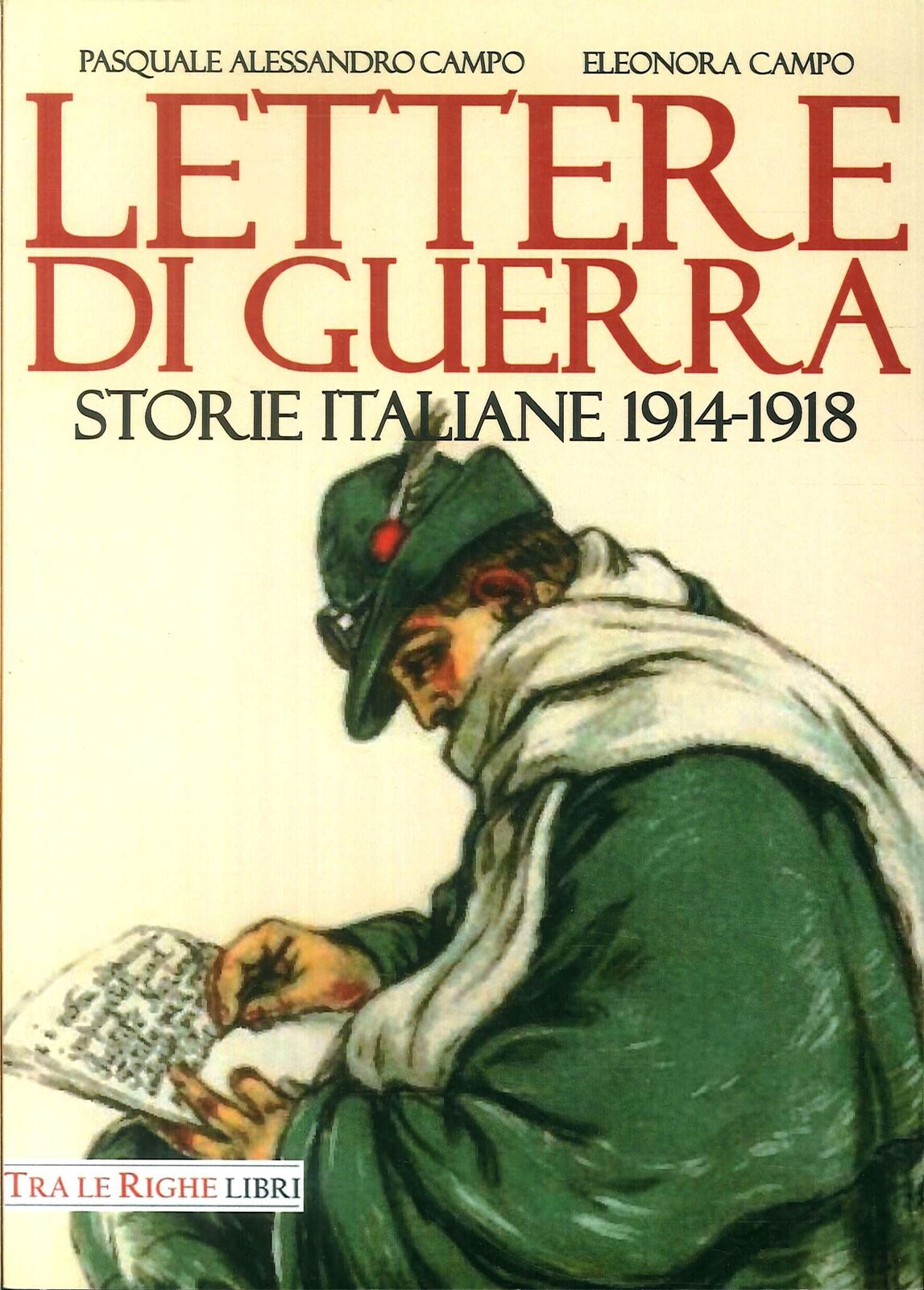 Lettere di guerra. Storie italiane 1914-1918 - [Tra le righe libri]