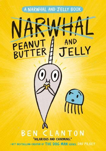 Ben Clanton Peanut Butter and Jelly (Tascabile) Narwhal and Jelly