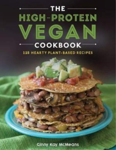 Ginny Kay McMeans The High-Protein Vegan Cookbook (Copertina rigida)