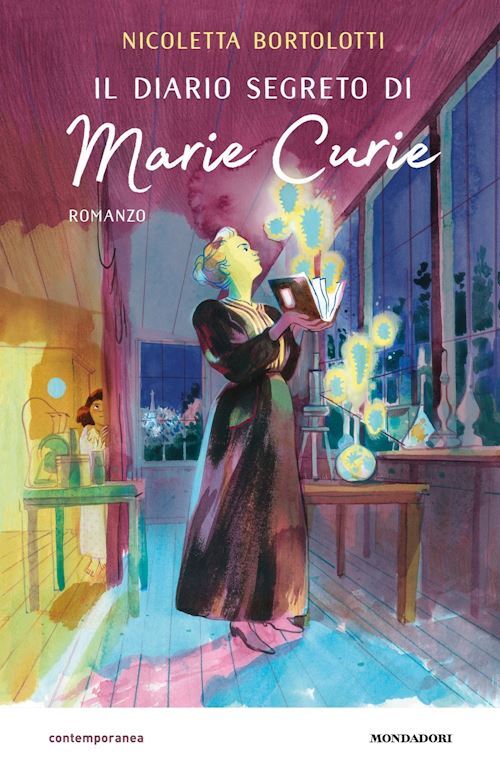 IL DIARIO SEGRETO DI MARIE CURIE  - BORTOLOTTI NICOLETTA - MONDADORI