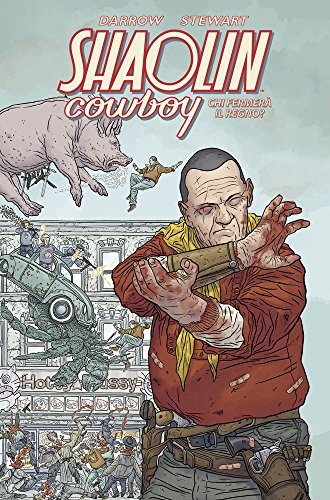 9788891237729 Chi fermerà il Regno? Shaolin Cowboy - Geof Darrow,Dave Stewart