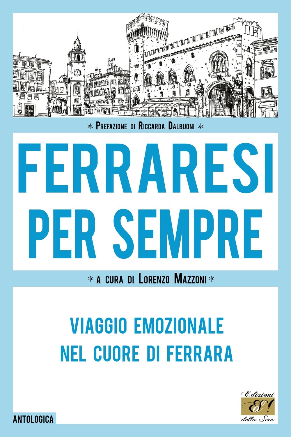Ferraresi per sempre - [Edizioni della Sera]