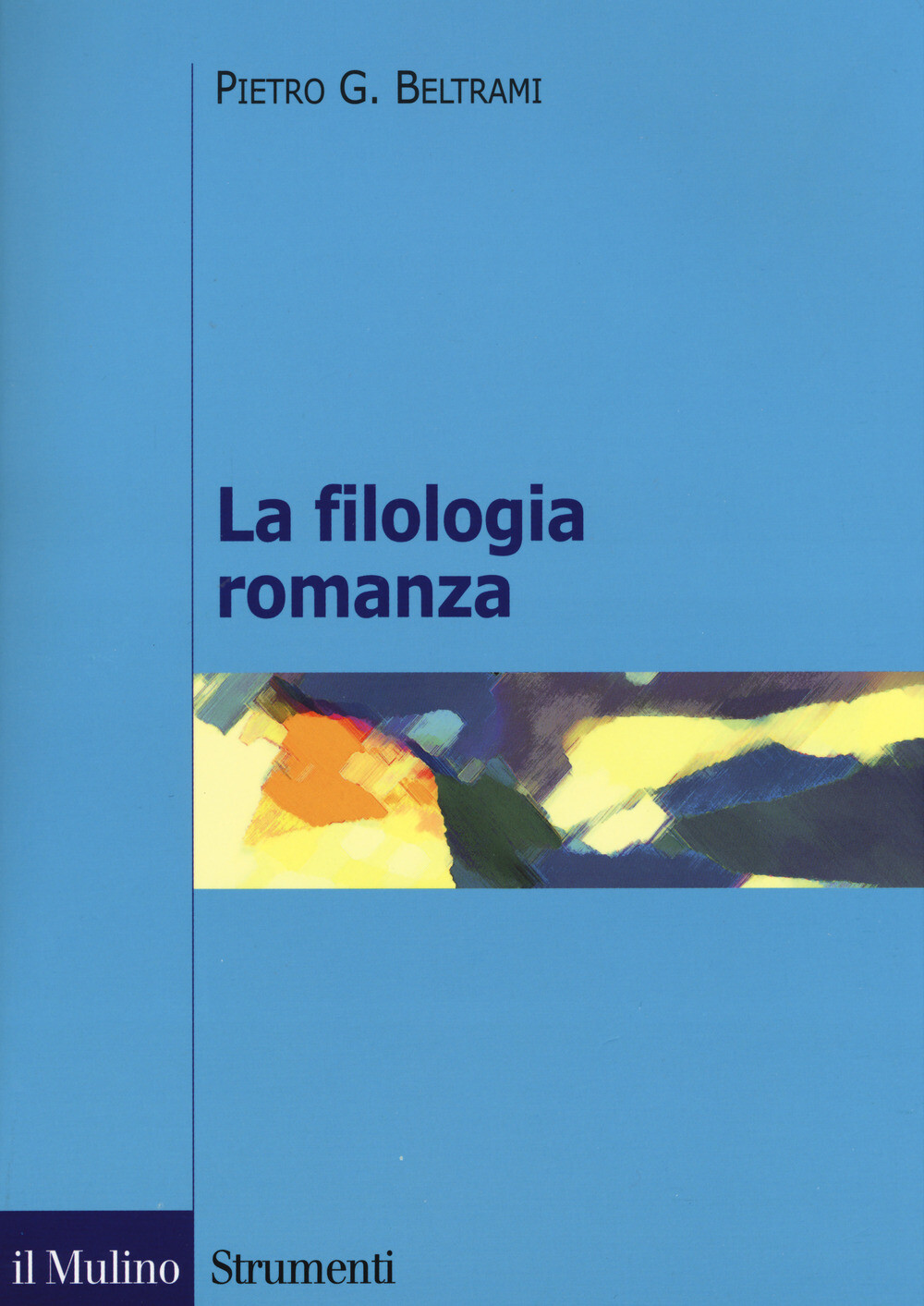 Libri Beltrami Pietro G. - La Filologia Romanza