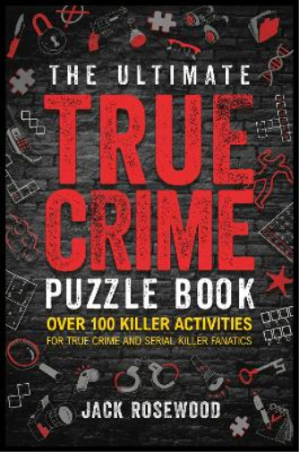 Jack Rosewood The Ultimate True Crime Puzzle Book (Tascabile)