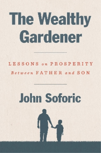 John Soforic The Wealthy Gardener (Copertina rigida)