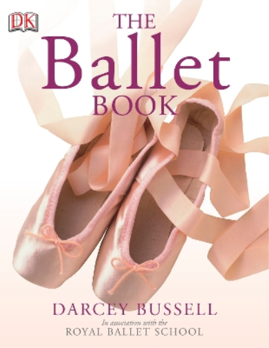 Darcey Bussell The Ballet Book (Tascabile)