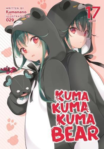 Kumanano Kuma Kuma Kuma Bear (Light Novel) Vol. 17 (Tascabile)