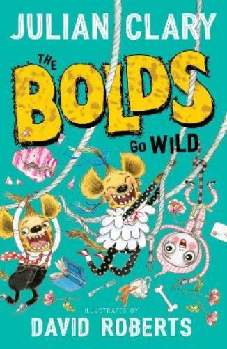Julian Clary The Bolds Go Wild (Tascabile) Bolds