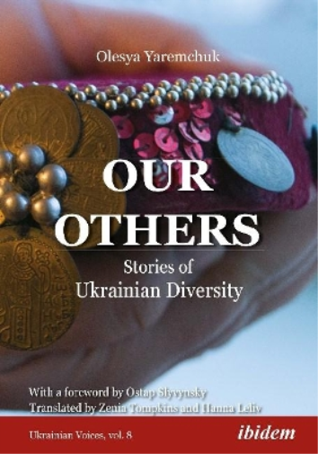 Zenia Tompkins Olesya Yaremchuk H Our Others – Stories of Ukrainian (Tascabile)
