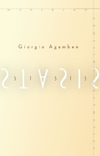 Giorgio Agamben Stasis (Tascabile) Meridian: Crossing Aesthetics