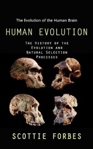 Scottie Forbes Human Evolution (Tascabile)