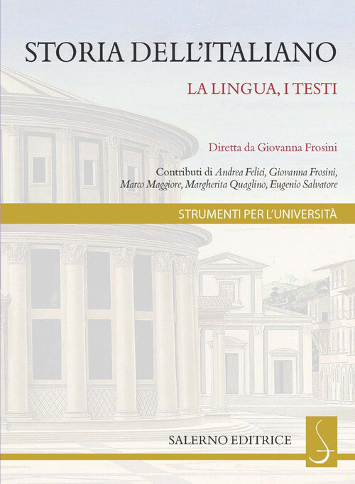 STORIA DELL'ITALIANO. LA LINGUA, I TESTI FROSINI G. (CUR.)