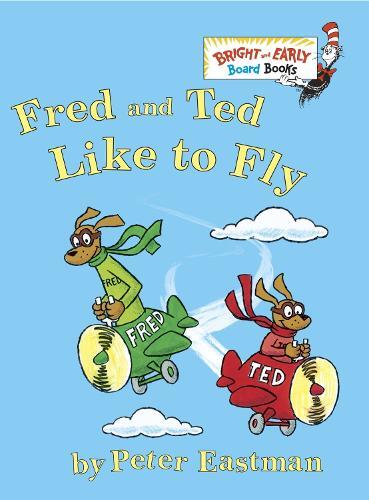 Peter Eastman Fred and Ted Like to Fly (Libro di cartone)