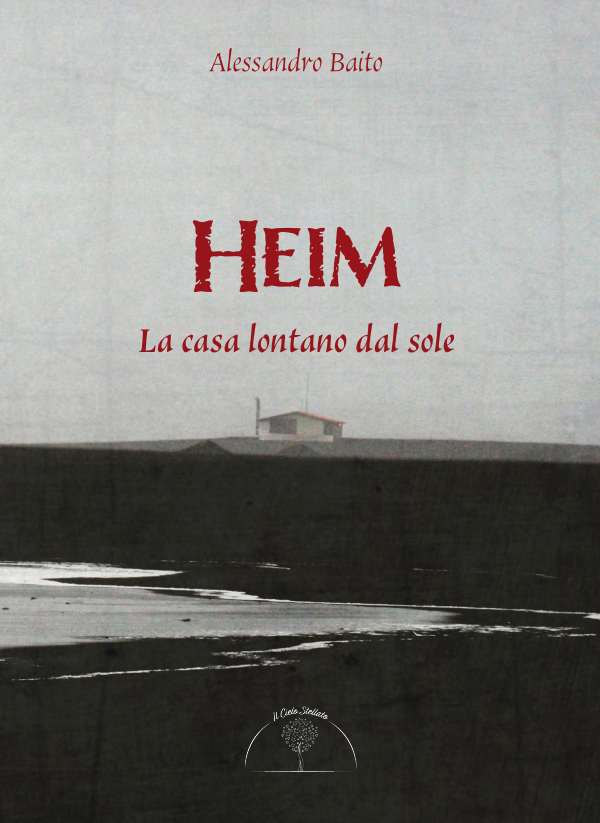 Libri Alessandro Baito - Heim. La Casa Lontano Dal Sole
