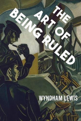 Wyndham Lewis The Art of Being Ruled (Tascabile)