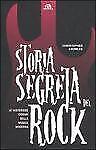 400422307915 Storia segreta del rock. Le miose origini della musica moderna
