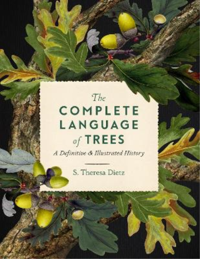 S. Theresa Dietz The Complete Language of Trees (Copertina rigida)