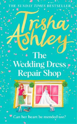 Trisha Ashley The Wedding Dress Repair Shop (Copertina rigida)