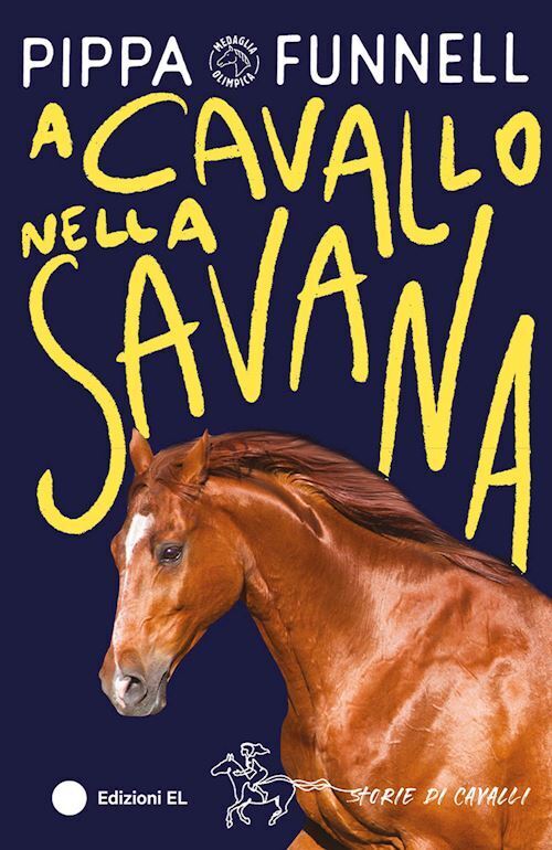 A CAVALLO NELLA SAVANA. STORIE DI CAVALLI. EDIZ. ILLUSTRATA  - FUNNELL PIPPA -