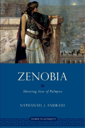 Nathanael Andrade Zenobia (Tascabile) Women in Antiquity