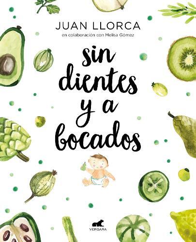 Juan Llorca Sin dientes y a bocados / Toothless and By the Mouthful (Tascabile)