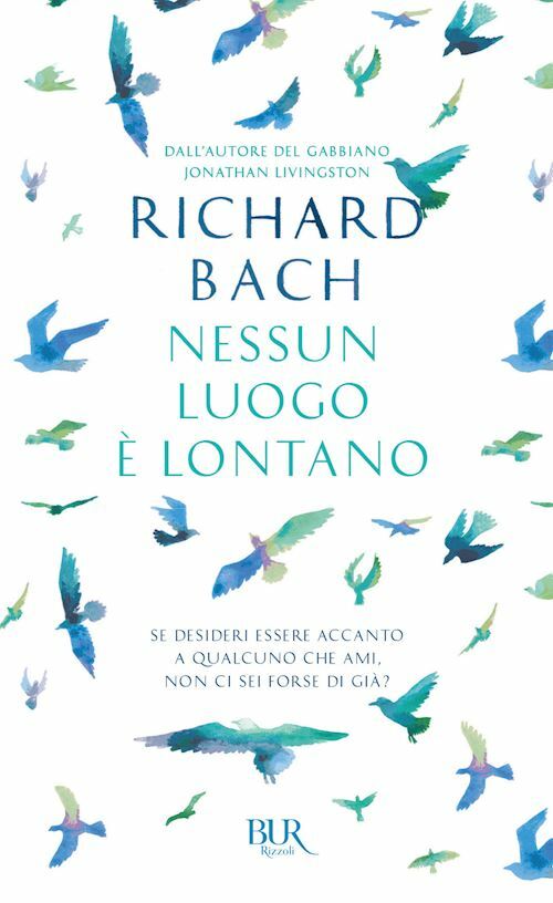 NESSUN LUOGO E' LONTANO  - BACH RICHARD - Rizzoli