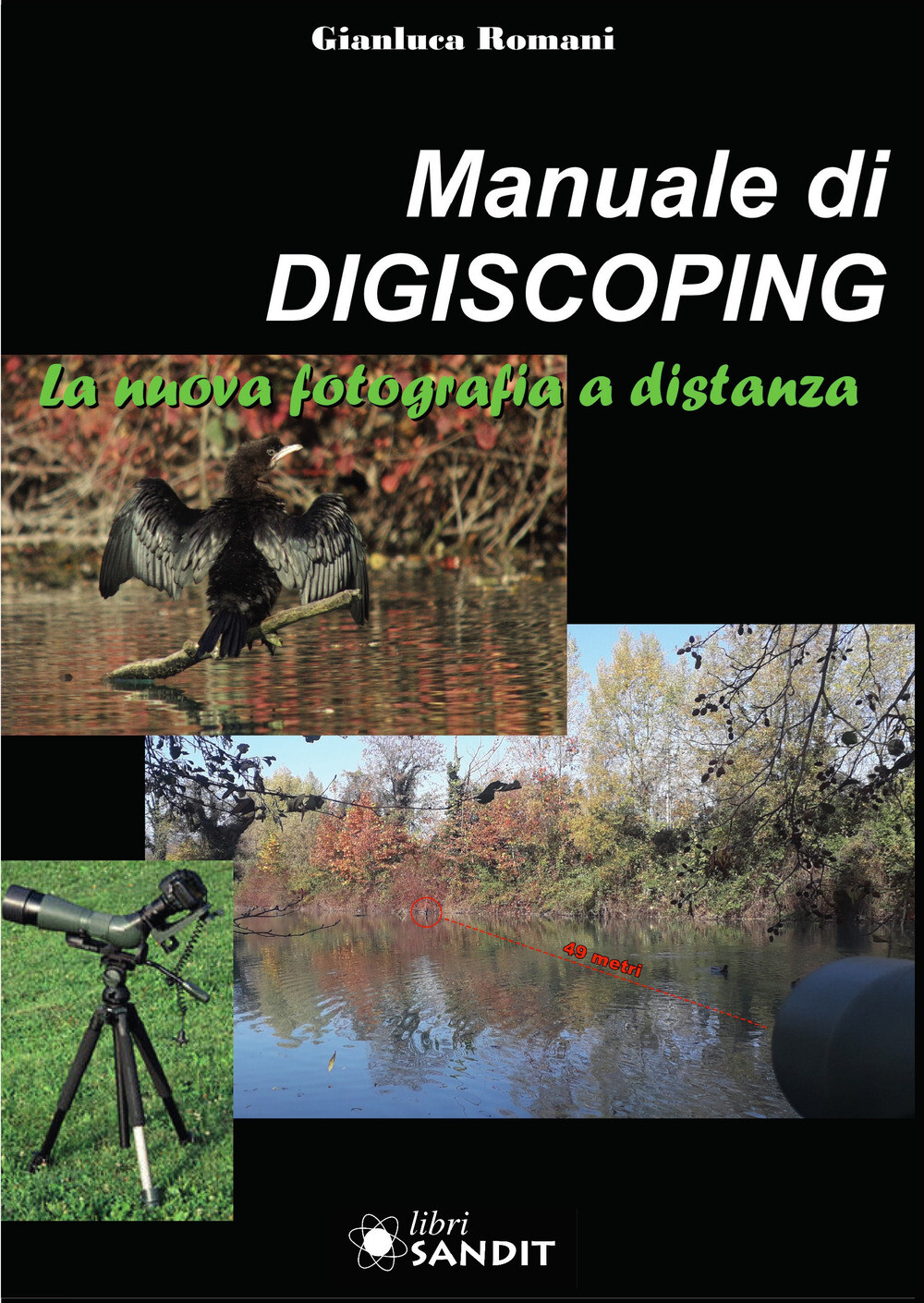 Manuale di Digiscoping. La nuova fotografia a distanza - Romani Gianluca