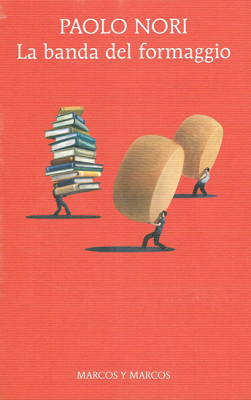 Paolo Nori:la banda del formaggio ed.Macos Y Marcos NUOVO sconto 50% A36
